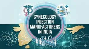 Gynecology Injection Manufacturers in India