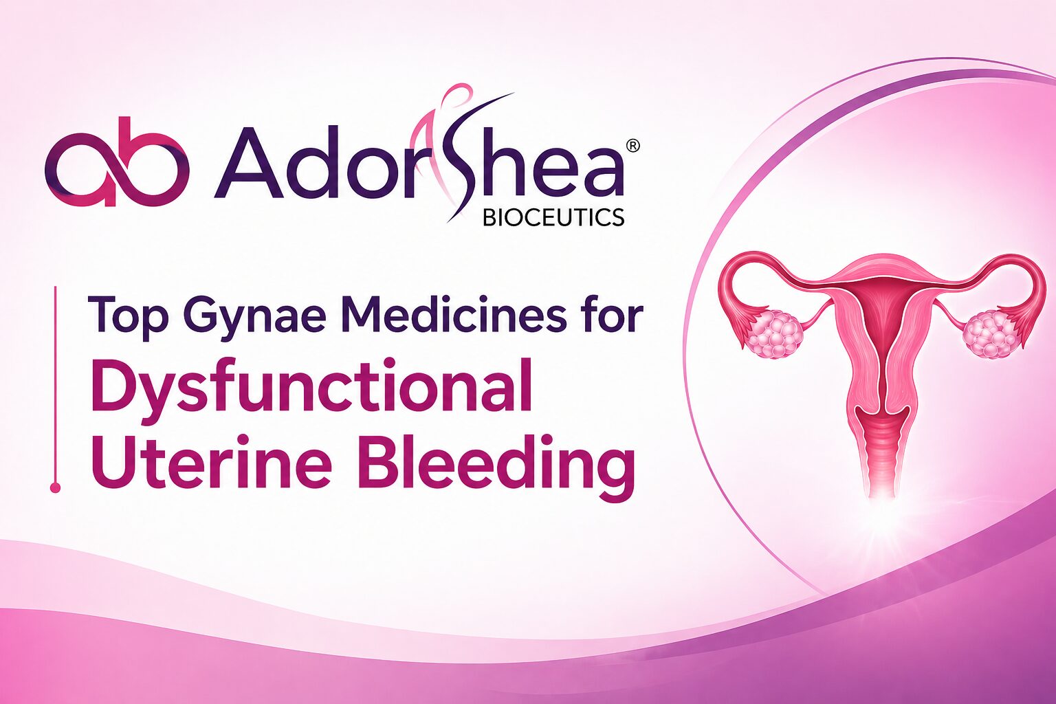 Top Gynae Medicines for Dysfunctional Uterine Bleeding (DUB)