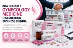 How to Start a Gynecology Medicine Distribution Business in India