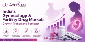 India's Gynecology & Fertility Drug Market: Growth Trends and Forecast